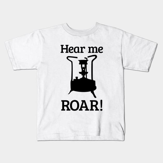 Brass Stove, HEAR ME ROAR Kids T-Shirt by mailboxdisco